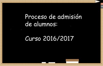 Proceso de admisión de alumnos para el curso 2016-2017